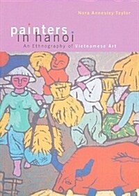 Painters in Hanoi: An Ethnography of Vietnamese Art (Paperback)