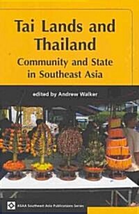 Tai Lands and Thailand: Community and the State in Southeast Asia (Paperback)