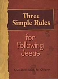 Three Simple Rules for Following Jesus Leaders Guide: A Six-Week Study for Children (Paperback)