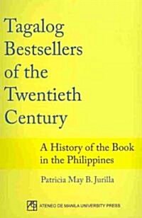 Tagalog Bestsellers of the Twentieth Century: A History of the Book in the Philippines (Paperback)