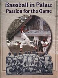 Baseball in Palau: Passion for the Game from 1925-2007 (Paperback)