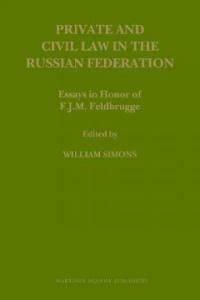 Private and civil law in the Russian Federation : essays in honor of F.J.M. Feldbrugge