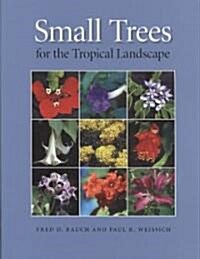 Small Trees for the Tropical Landscape (Hardcover, New)