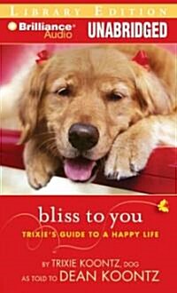 Bliss to You: Trixies Guide to a Happy Life (MP3 CD, Library)