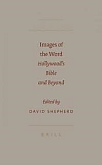 Images of the Word: Hollywoods Bible and Beyond (Hardcover)