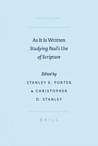 As It Is Written: Studying Pauls Use of Scripture (Hardcover)