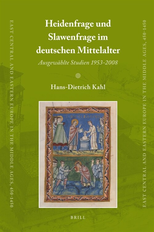 Heidenfrage Und Slawenfrage Im Deutschen Mittelalter: Ausgew?lte Studien 1953-2008 (Hardcover)