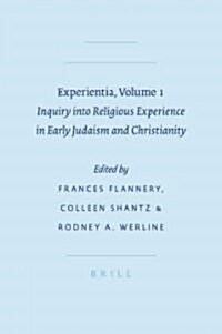 Experientia, Volume 1: Inquiry Into Religious Experience in Early Judaism and Christianity (Hardcover)