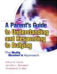 A Parents Guide to Understanding and Responding to Bullying (Paperback)