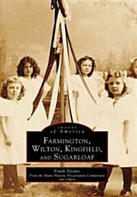 Farmington, Wilton, Kingfield, and Sugarloaf (Paperback)