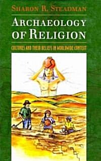 Archaeology of Religion: Cultures and their Beliefs in Worldwide Context (Paperback)