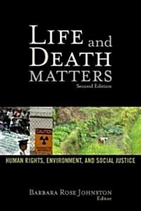 Life and Death Matters: Human Rights, Environment, and Social Justice, Second Edition (Hardcover, 2)