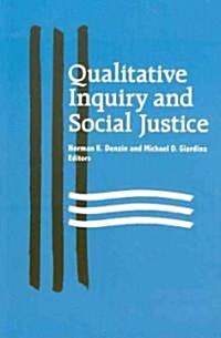 Qualitative Inquiry and Social Justice: Toward a Politics of Hope (Paperback)