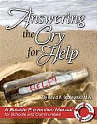 Answering the Cry for Help: A Suicide Prevention Manual for Schools and Communities (Paperback)