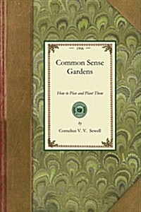 Common Sense Gardens (Paperback)