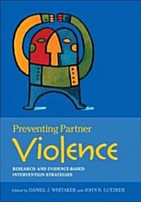 Preventing Partner Violence: Research and Evidence-Based Intervention Strategies (Hardcover)