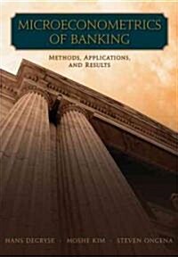 Microeconometrics of Banking: Methods, Applications, and Results (Hardcover)