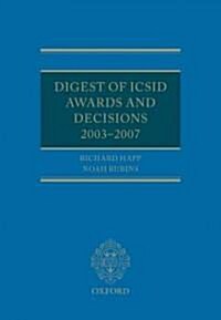Digest of ICSID Awards and Decisions: 2003-2007 (Hardcover)
