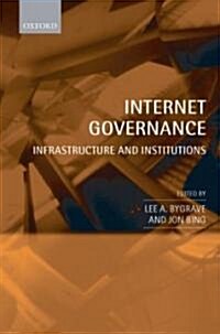 Internet Governance : Infrastructure and Institutions (Hardcover)