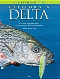 Fly Fishing the California Delta (Hardcover)