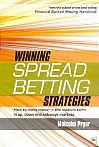 Winning Spread Betting Strategies : How to Make Money in the Medium Term in Up, Down and Sideways Markets (Paperback)