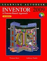Learning Autodesk Inventor 2009: A Process-Based Approach [With CDROM] (Paperback, 5)
