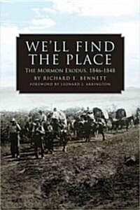 Well Find the Place: The Mormon Exodus, 1846-1848 (Paperback)