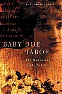 Baby Doe Tabor: Madwoman in the Cabin (Paperback)