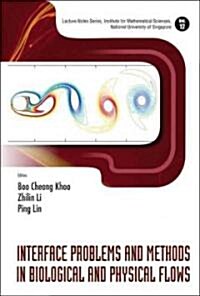 Interface Problems and Methods in Biological and Physical Flows (Hardcover)