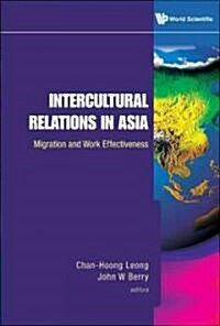 Intercultural Relations in Asia: Migration and Work Effectiveness (Hardcover)