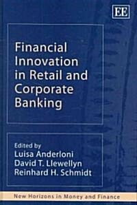 Financial Innovation in Retail and Corporate Banking (Hardcover)