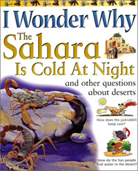 (The) Sahara Is Cold At Night: and other Questions about Deserts