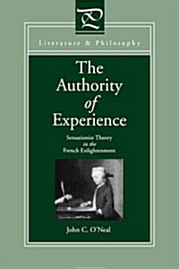 The Authority of Experience: Sensationist Theory in the French Enlightenment (Hardcover)