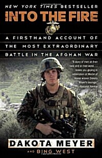 Into the Fire: A Firsthand Account of the Most Extraordinary Battle in the Afghan War (Paperback)