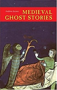 Medieval Ghost Stories: An Anthology of Miracles, Marvels and Prodigies (Paperback)