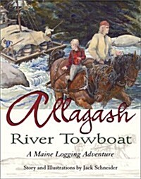 Allagash River Towboat: A Maine Logging Adventure (Paperback)