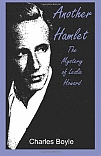 Another Hamlet: The Mystery of Leslie Howard (Paperback)