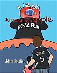 Alexa and the Amazing Apple (Paperback)