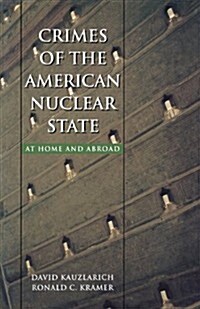 Crimes of the American Nuclear State: At Home and Abroad (Paperback, New)