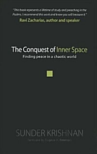 The Conquest of Inner Space: Finding Peace in a Chaotic World (Paperback)