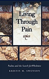 Living Through Pain: Psalms and the Search for Wholeness (Paperback)