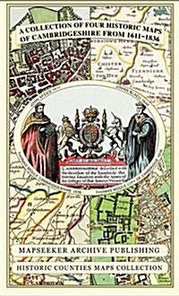 Cambridgeshire 1611 - 1836 - Fold Up Map that includes Four Historic Maps of Cambridgeshire, John Speeds County Map of 1611, Johan Blaeus County Map (Sheet Map, folded)