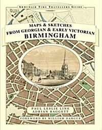 Maps and Sketches from Georgian and Early Victorian Birmingham (Paperback)