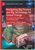 Navigating Big Finance and Big Technology for Global Change: The Impact of Social Finance on the World's Poor (Paperback)