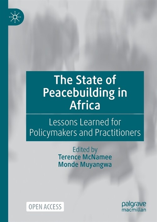The State of Peacebuilding in Africa: Lessons Learned for Policymakers and Practitioners (Paperback)