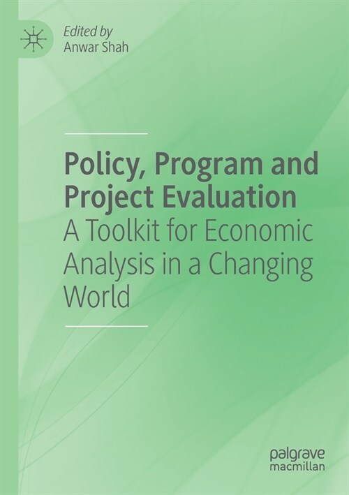 Policy, Program and Project Evaluation: A Toolkit for Economic Analysis in a Changing World (Paperback)