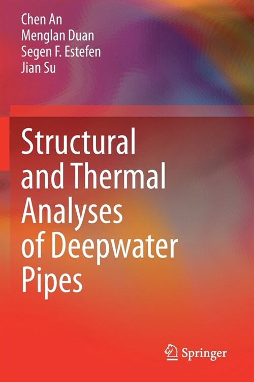 Structural and Thermal Analyses of Deepwater Pipes (Paperback)