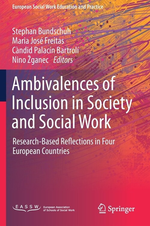 Ambivalences of Inclusion in Society and Social Work: Research-Based Reflections in Four European Countries (Paperback)