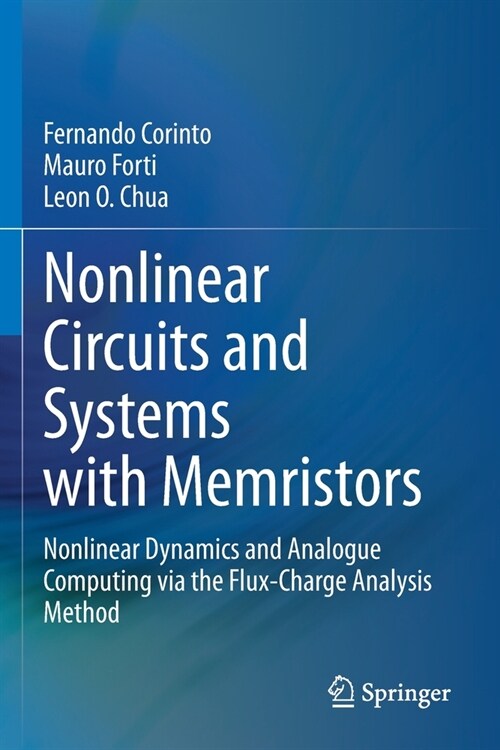 Nonlinear Circuits and Systems with Memristors: Nonlinear Dynamics and Analogue Computing via the Flux-Charge Analysis Method (Paperback)