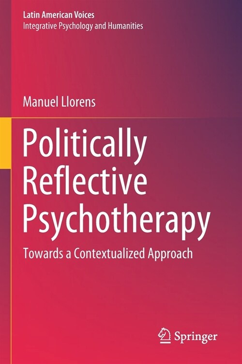 Politically Reflective Psychotherapy: Towards a Contextualized Approach (Paperback)